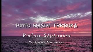 PINTU MASIH TERBUKA | PIETER SAPARUANE