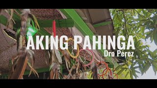 Aking Pahinga - Dro Perez ft. I-ghie (Lyrics)