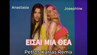 Αναστασία & Josephine - Είσαι Μια Θεά ( Petros Karras Remix ) Resimi