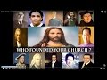 BIBLE STUDY - WHO FOUNDED YOUR CHURCH