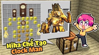 HIHA CHẾ TẠO THÀNH CÔNG CLOCK MAN SIÊU MẠNH TRONG MINECRAFT*HIHA THỬ THÁCH SKIBIDI 🥰🤩