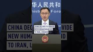 China decides to provide new humanitarian aid to Iran, Lebanon