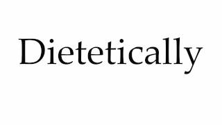 How to Pronounce Dietetically Content