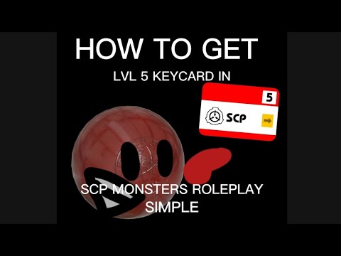 how to get lvl 5 keycard in scp monsters roleplay v2 - YouTube