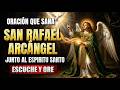 💚 San Rafael Arcángel y el Espíritu Santo — La Oración que Sana Donde la Medicina no Llega
