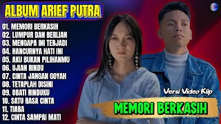Arief Putra Full Album || MEMORI BERKASIH - LUMPUR DAN BERLIAN - Pop Melayu Terbaru - Tanpa Iklan