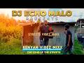 DJ Echo Malo Streets Vibes Mixx 1 Kenyan Mixx 2026 
