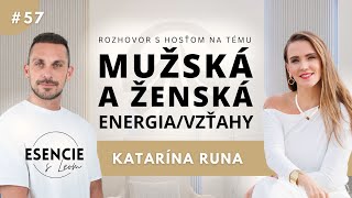 57# MUŽSKÁ A ŽENSKÁ ENERGIA / VZŤAHY - Katarína Runa (ESENCIE s Leom)