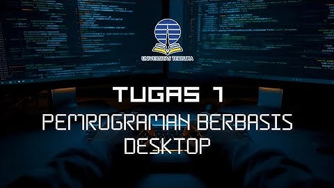 Tugas 1 Praktikum Pemrograman Berbasis Desktop | Universitas Terbuka