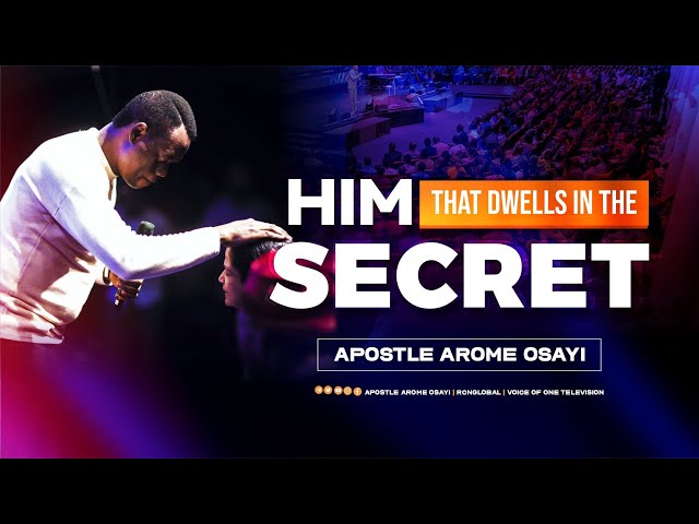 Him that Dwells in the Secret - Apostle Arome Osayi class=