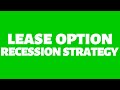 Why Lease Options Work Best In Recession To Buy Houses