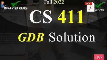 CS411 GDB Solution Fall 2022 | 100% Correct Solution With Explanation | VU Mentor #fall2022 #cs411