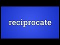 Reciprocate Meaning