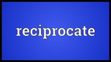 Reciprocate Meaning