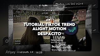 [PRESET]   TUTORIAL TIKTOK TREND “DESPACITO” ALIGHT MOTION || GAMPANG!!