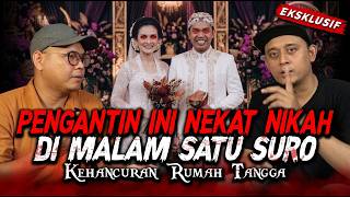 INILAH YANG TERJADI JIKA NEKAT NIKAH DIMALAM SATU SURO BERAKHIR TRAGIS