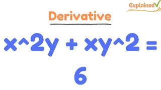 Find the derivative of x^2y + xy^2 = 6