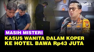 [Full] Menyibak Misteri Pembunuhan Wanita Dalam Koper Korban Bawa 43 Juta ke Hotel