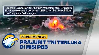 3 Anggota TNI Terluka Akibat Serangan Israel di Lebanon - [Primetime News]