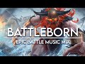 "BATTLEBORN" Epic Battle Music Mix | 1 HOUR of Most Beautiful Inspirational Orchestral Music #Battle