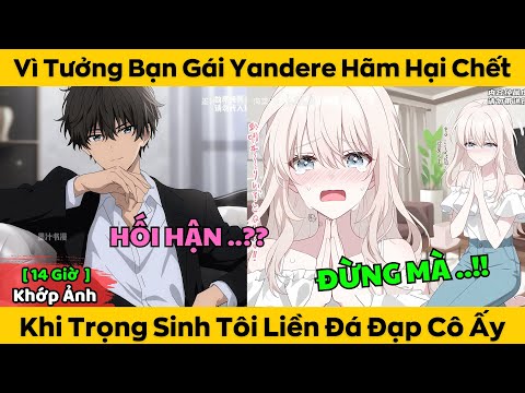 Video Phần 1 - 10 | Vì Tưởng Bạn Gái Yandere Hãm Hại Ch.ết - Khi Trọng Sinh Tôi Liền Đá Đạp Cô Ấy - youtube
