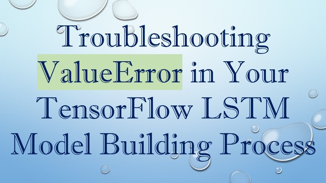 Troubleshooting ValueError in Your TensorFlow LSTM Model Building Process