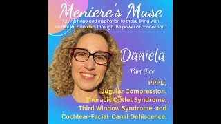 Daniela - Part 2 - PPD, Jugular Compression, Thoracic Outlet Syndrome & Third Window Syndrome, E 37