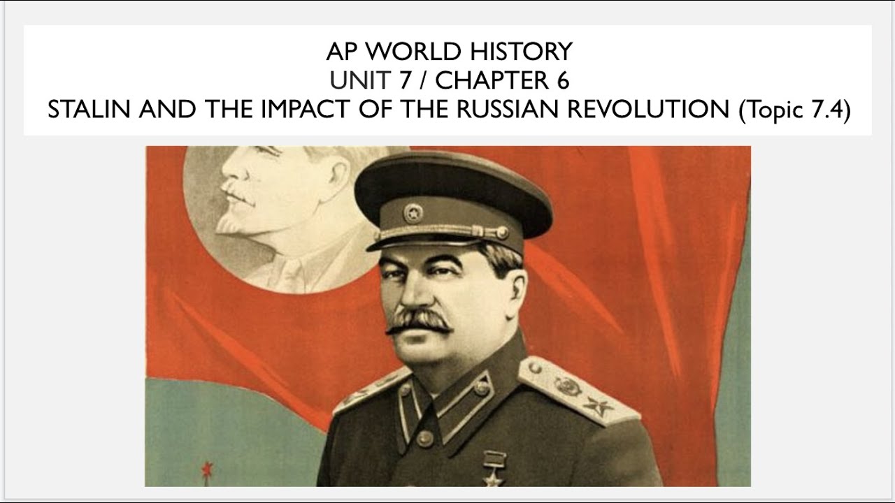 Unit 7, Chapter 6: Stalinism and the Impact of the Russian Revolution (Topic 7.4)