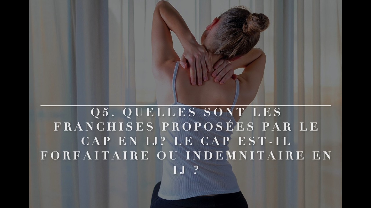 Quelles sont les franchises proposées par le CAP AGIPI en IJ ?