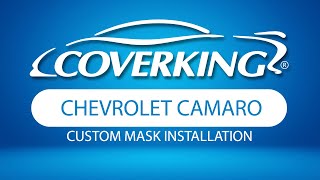 How to Install 2016-2020 Chevrolet Camaro Custom Mask | COVERKING®