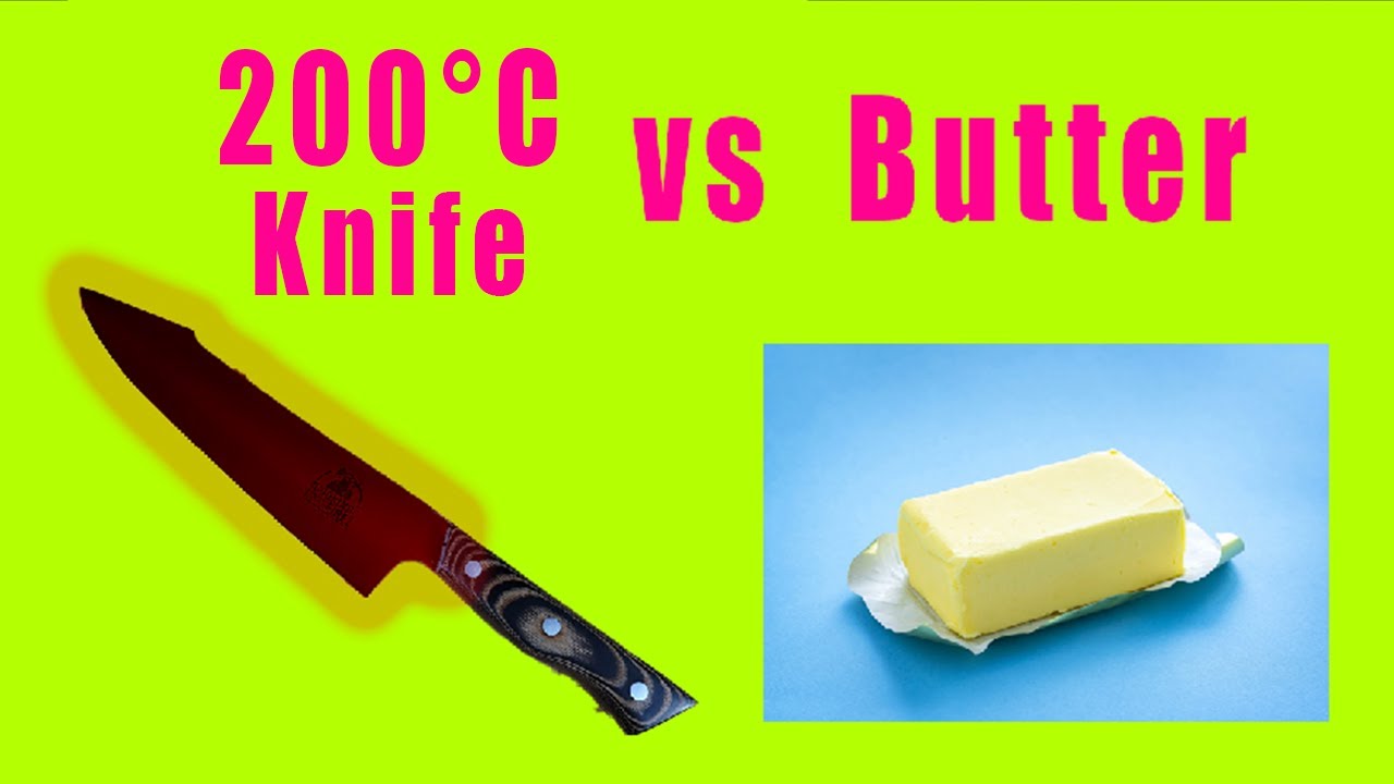 Hot Knife vs Butter (and other stuffs)