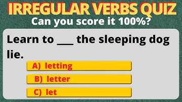 IRREGULAR VERBS QUIZ | CAN YOU SCORE IT 100%? | ENGLISH PRO TESTS AND QUIZZES