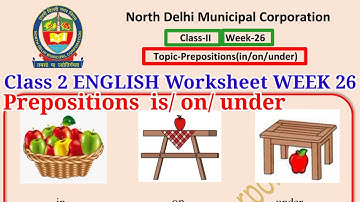 Class 2 English Week 26 Prepositions (in/on/under)(17/12/20) Knowledge Kingdom MCD Worksheet Week 26