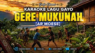 GERE MUKUNAH - AR MOESE - VERSI KARAOKE AI