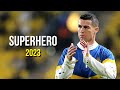 Cristiano Ronaldo 2023 ❯ Superhero | Skills &amp; Goals | HD