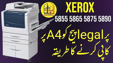 How to copy legal page to A4 on xerox 5855 5865 5875 5890 by HMSZaheer