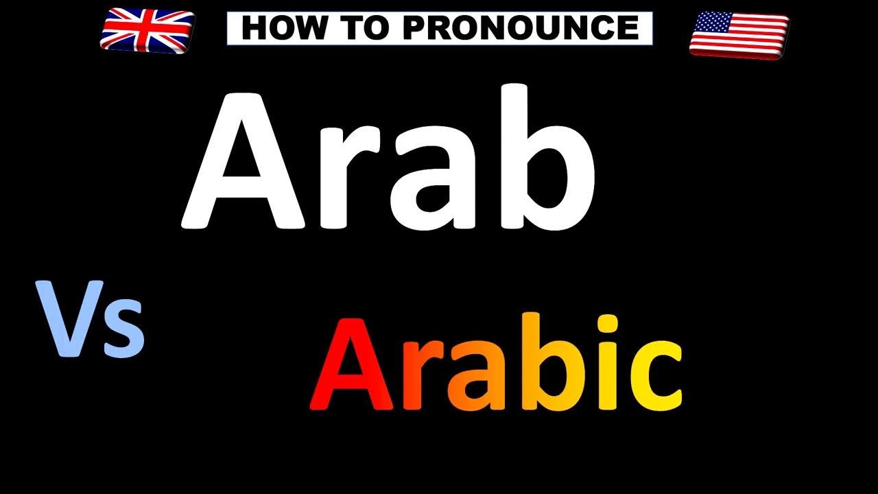 How to Pronounce Arab VS. Arabic (Correctly!) YouTube