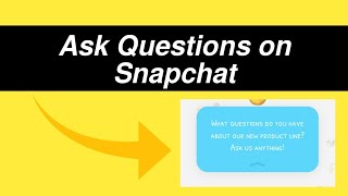 How to ask questions on snapchat story
