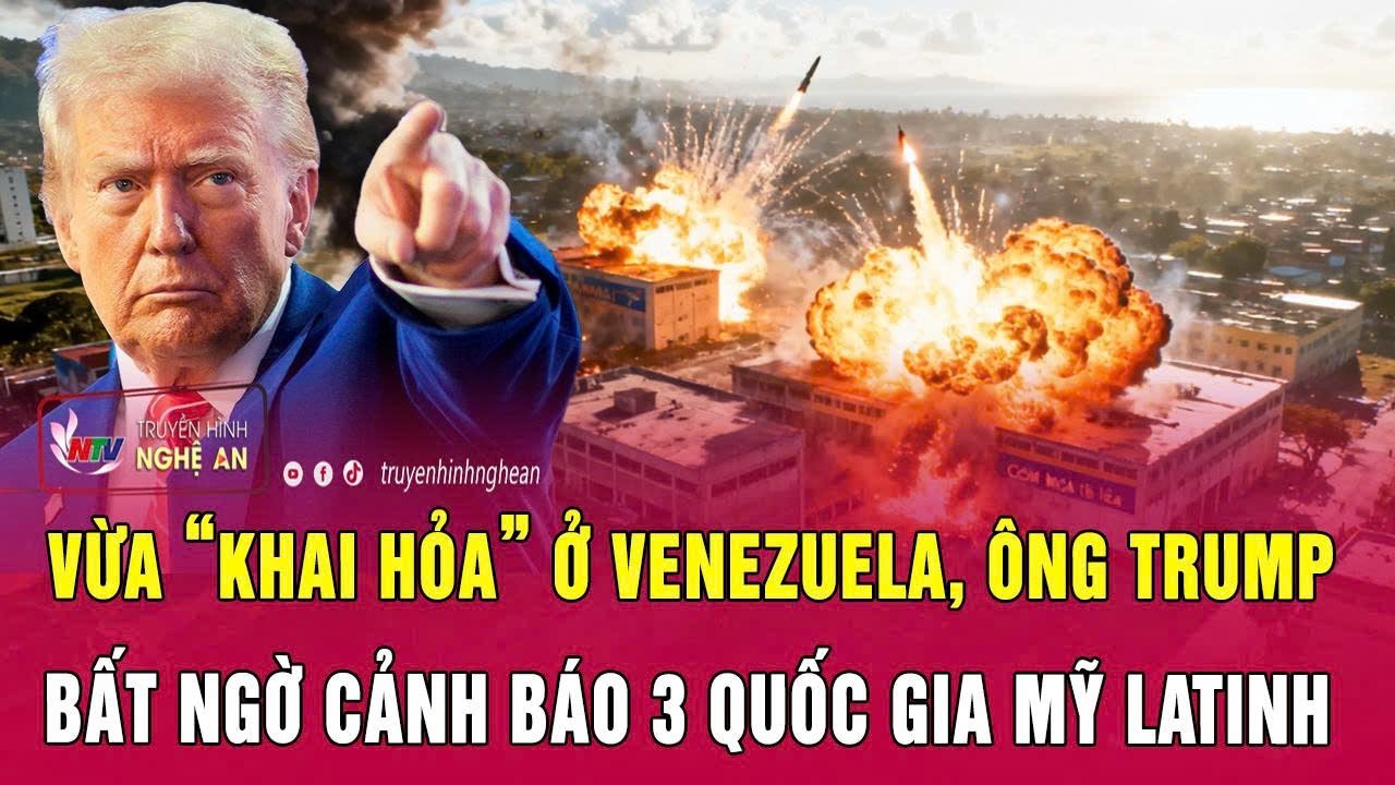 Vừa “khai hỏa” ở Venezuela, ông Trump bất ngờ cảnh báo 3 quốc gia Mỹ Latinh