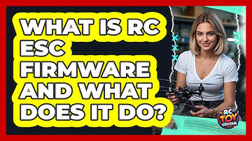 What Is RC ESC Firmware And What Does It Do? - RC Toy Central