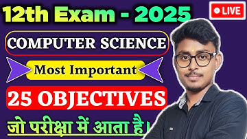 Class 12th Computer Science Important Question 2025 | 12th Computer Sci. VVI Objective Question 2025