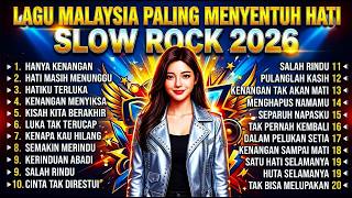 Lagu Slow Rock Malaysia Paling Baper 2026 😭 Hits Galau Melayu Viral Terbaru