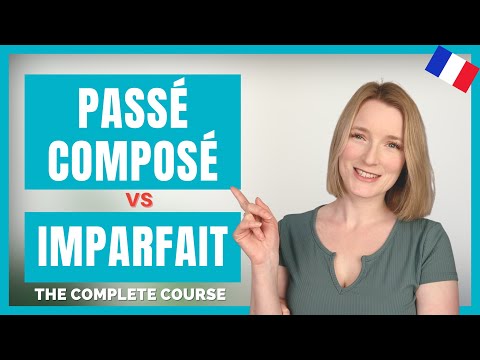 Passé composé vs Imparfait - French Conjugation Course Under an Hour