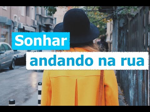 Sonhar andando na rua ou saindo