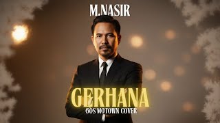 Gerhana | M.Nasir | 60s Motown Cover