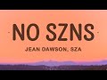 Jean Dawson, SZA - NO SZNS