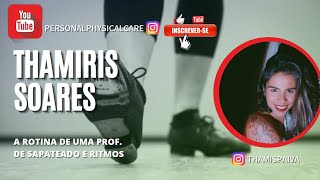 Thamiris Soares - A Rotina De Uma Prof. De Sapateado E Ritmos