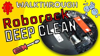 DEEP Clean a Roborock Vacuum: Take Apart and Reassemble: StepbyStep HowTo