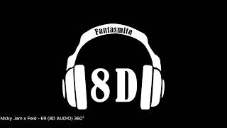 Nicky Jam x Feid - 69 (8D AUDIO) 360°