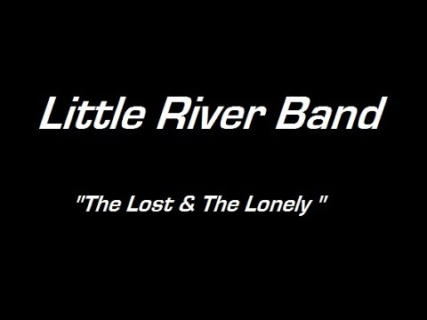 Little River Band "The Lost and Lonely" from 'Black Tie'
